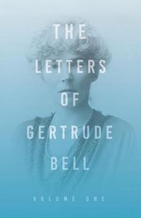 Cover image for The Letters of Gertrude Bell - Volume One