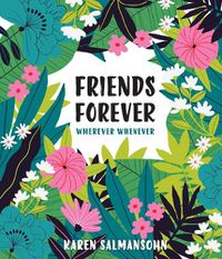 Cover image for Friends Forever Wherever Whenever: A Little Book of Big Appreciation