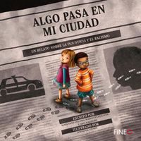 Cover image for Algo Pasa En Mi Ciudad: Un Relato Sobre La Injusticia Y El Racismo