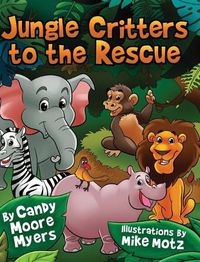 Cover image for Jungle Critters to the Rescue