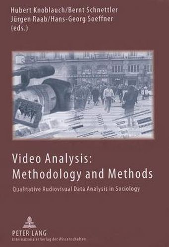 Cover image for Video Analysis: Methodology and Methods: Qualitative Audiovisual Data Analysis in Sociology