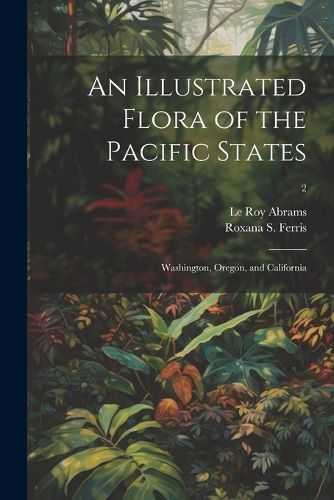 An Illustrated Flora of the Pacific States