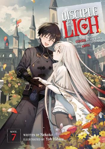 Cover image for Disciple of the Lich: Or How I Was Cursed by the Gods and Dropped Into the Abyss! (Light Novel) Vol. 7