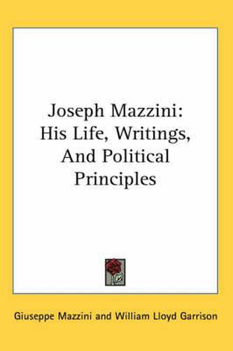 Cover image for Joseph Mazzini: His Life, Writings, and Political Principles