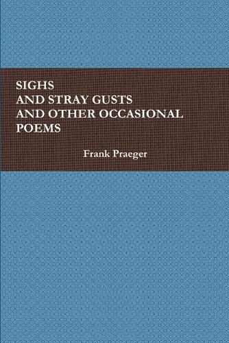 Cover image for Sighs and Stray Gusts and Other Occasional Poems