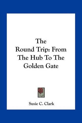 Cover image for The Round Trip: From the Hub to the Golden Gate