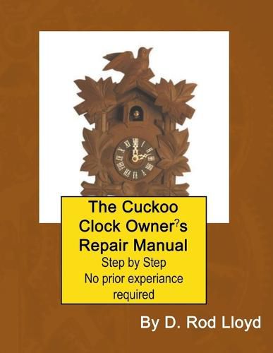 Cover image for The Cuckoo Clock Owner's Repair Manual