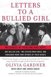 Cover image for Letters To A Bullied Girl: Messages of Healing and Hope