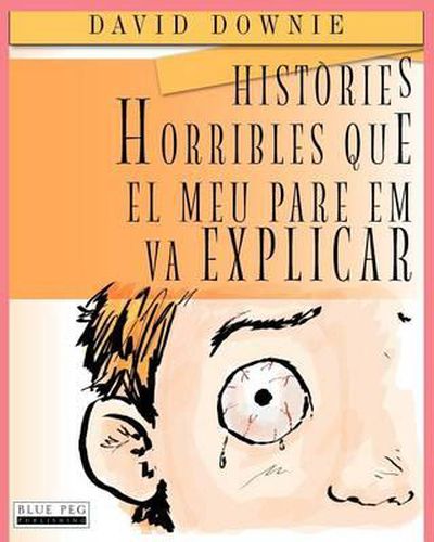 Histories Horribles Que El Meu Pare Em Va Explicar