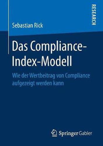 Cover image for Das Compliance-Index-Modell: Wie der Wertbeitrag von Compliance aufgezeigt werden kann