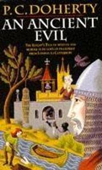 Cover image for An Ancient Evil (Canterbury Tales Mysteries, Book 1): Disturbing and macabre events in medieval England