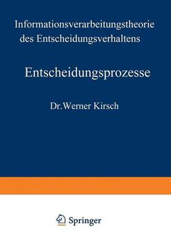 Cover image for Entscheidungsprozesse: Zweiter Band: Informationsverarbeitungstheorie Des Entscheidungsverhaltens