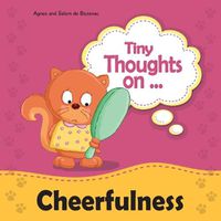 Cover image for Tiny Thoughts on Cheerfulness: Learning to be positive