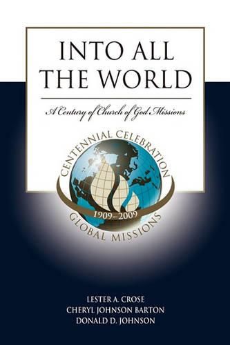 Cover image for Into All the World: The First 100 Years of Church of God Missions