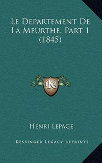 Cover image for Le Departement de La Meurthe, Part 1 (1845)