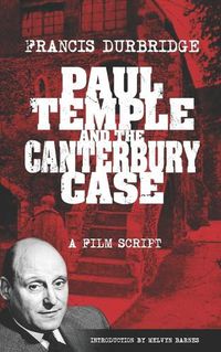 Cover image for Paul Temple and the Canterbury Case - a film script