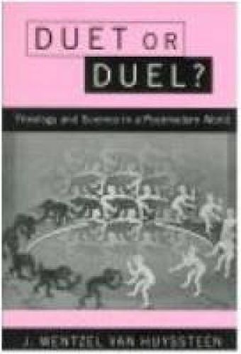 Cover image for Duet or Duel?: Theology and Science in the Postmodern World