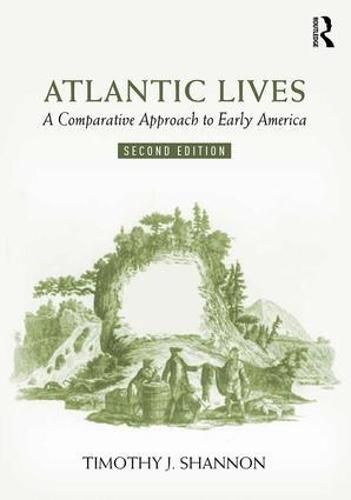 Cover image for Atlantic Lives: A Comparative Approach to Early America