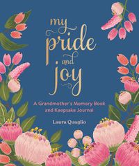 Cover image for My Pride and Joy: A Grandmother's Memory Book and Keepsake Journal