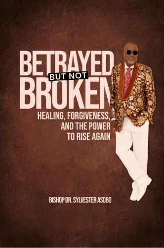 Cover image for BETRAYED BUT NOT BROKEN