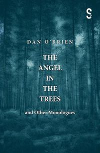 Cover image for The Angel in the Trees and Other Monologues