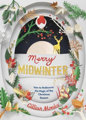 Cover image for Merry Midwinter: The New Old Ways to Reclaim Christmas