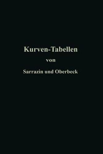 Taschenbuch Zum Abstecken Von Kreisboegen Mit Und Ohne UEbergangskurven Fur Eisenbahnen, Strassen Und Kanale