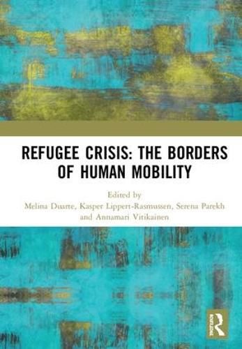 Cover image for Refugee Crisis:: The Borders of Human Mobility