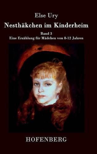 Cover image for Nesthakchen im Kinderheim: Band 3 Eine Erzahlung fur Madchen von 8-12 Jahren