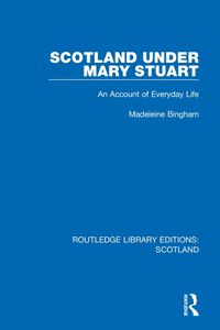 Cover image for Scotland Under Mary Stuart