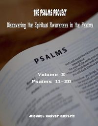 Cover image for The Psalms Project Volume Two Discovering the Spiritual World through the Psalms - Psalm 11 to 20