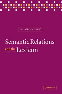 Cover image for Semantic Relations and the Lexicon: Antonymy, Synonymy and other Paradigms