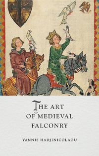 Cover image for The Art of Medieval Falconry