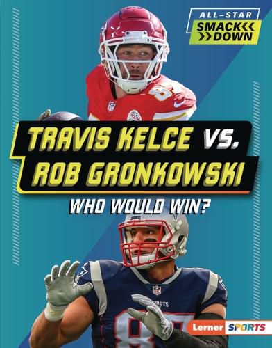 Cover image for Travis Kelce vs. Rob Gronkowski
