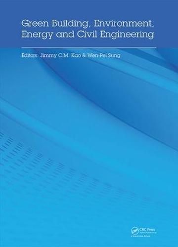 Cover image for Green Building, Environment, Energy and Civil Engineering: Proceedings of the 2016 International Conference on Green Building, Materials and Civil Engineering (GBMCE 2016), April 26-27 2016, Hong Kong, P.R. China