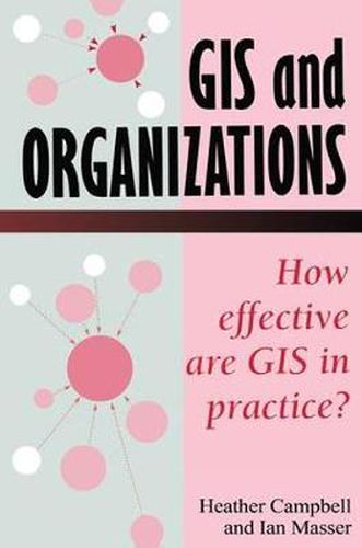 Cover image for Gis and Organizations: How Effective Are GIS In Practice?