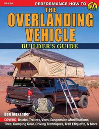 Cover image for The Overlanding Vehicle Builder's Guide