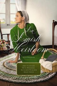 Cover image for An Amish Heirloom: A Legacy of Love, The Cedar Chest, The Treasured Book, The Midwife's Dream