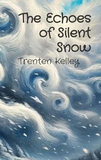 Cover image for The Echoes of Silent Snow