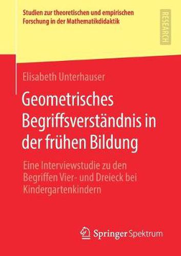 Cover image for Geometrisches Begriffsverstandnis in Der Fruhen Bildung: Eine Interviewstudie Zu Den Begriffen Vier- Und Dreieck Bei Kindergartenkindern