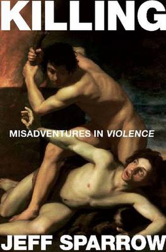 Cover image for Killing: Misadventures In Violence