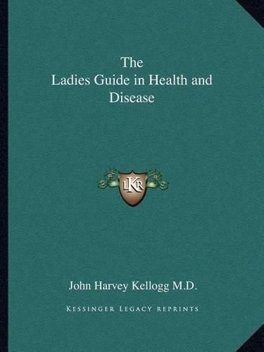 The Ladies Guide in Health and Disease