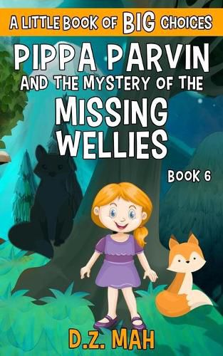 Cover image for Pippa Parvin and the Mystery of the Missing Wellies: A Little Book of BIG Choices