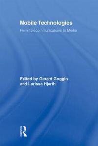 Cover image for Mobile Technologies: From Telecommunications to Media