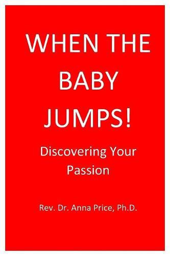 Cover image for When The Baby Jumps: Discovering Your Passion