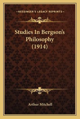 Cover image for Studies in Bergson's Philosophy (1914)