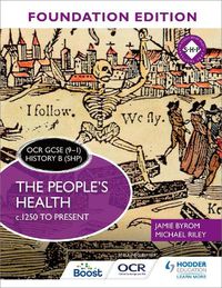 Cover image for OCR GCSE (9-1) History B (SHP) Foundation Edition: The People's Health c.1250 to present