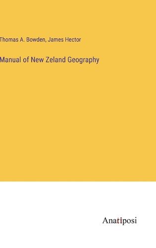 Cover image for Manual of New Zeland Geography