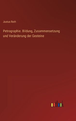 Cover image for Petrographie. Bildung, Zusammensetzung und Veraenderung der Gesteine