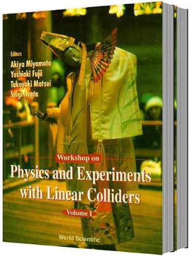 Cover image for Physics And Experiments With Linear Colliders: Lcws95 - Proceedings Of The Workshop (In 2 Volumes)